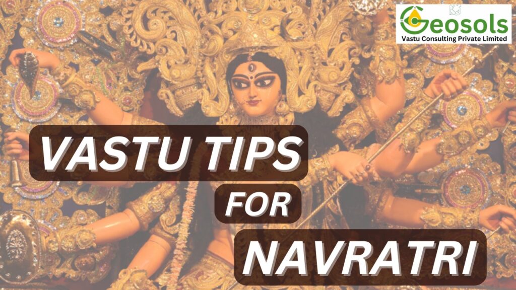 Navratri and Vastu