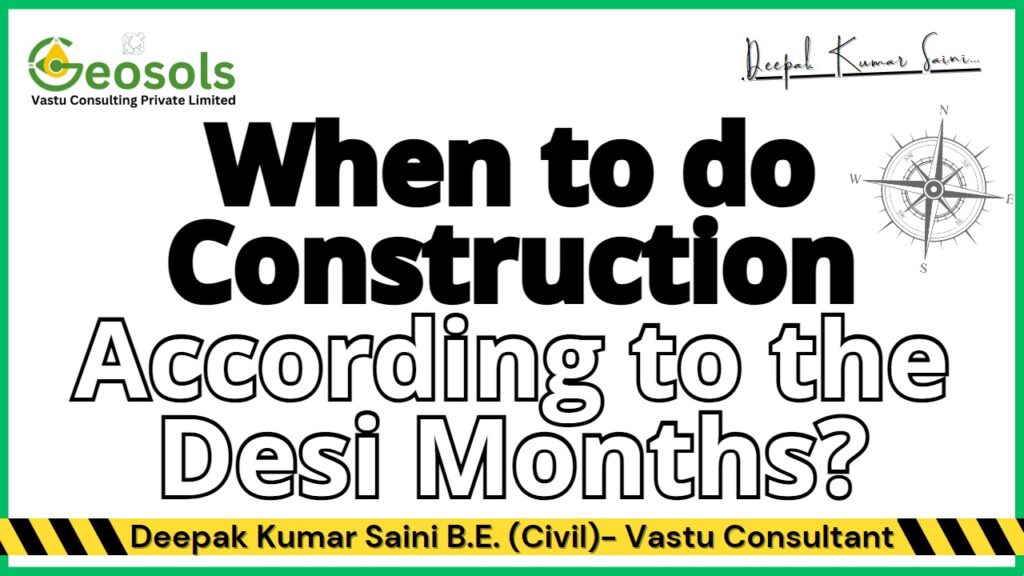 Desi Months Construction Tips