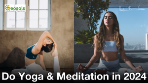 Do Yoga & Meditation in 2024